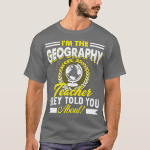 Camiseta Eu Sou O Professor De Geografia Que Te Falaram