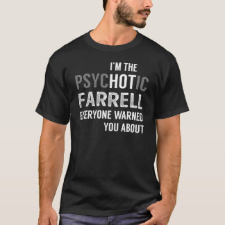 Camiseta Eu sou o PsycHOTic FARRELL Todos avisaram você sob