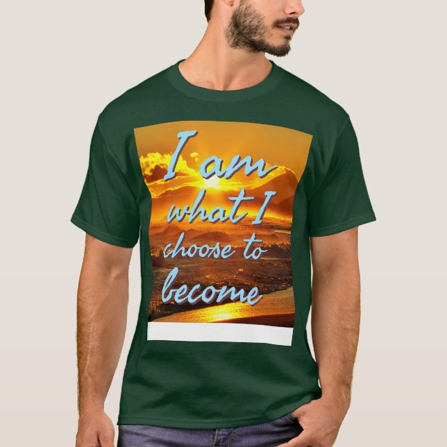 Camiseta Eu sou o que eu escolho me tornar (Frente)