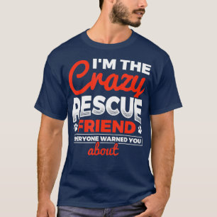Camiseta Eu Sou O Salvamento Louco Do Amigo De Salvamento C