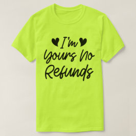 Camiseta Eu sou o seu "Não Reembolsos", Dia de os namorados