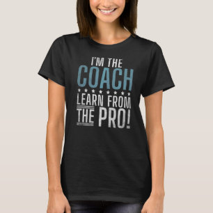 Camiseta Eu Sou O Treinador Aprende Com O Treinador De Espo