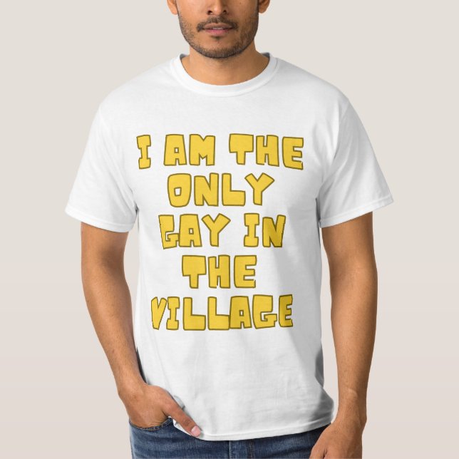 Camiseta Eu sou o único Gay na Vila T-Shirt (Frente)