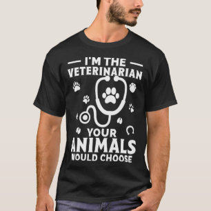 Camiseta Eu sou o veterinário que seus animais escolheriam