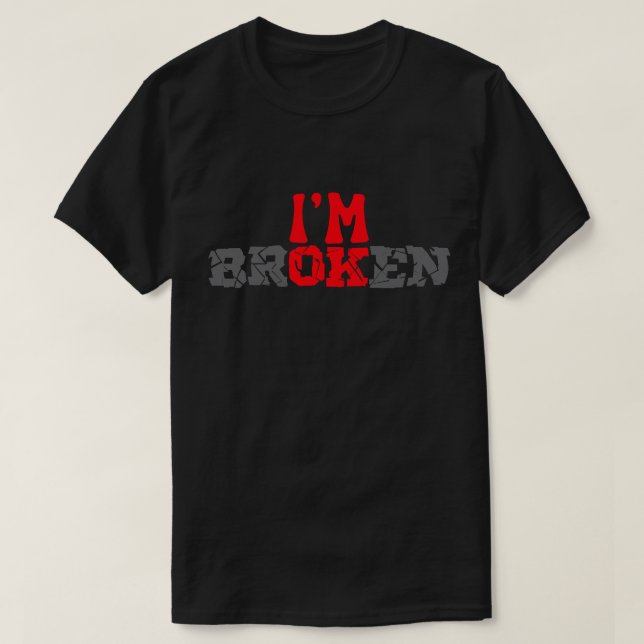 Camiseta Eu sou OK Broken T-Shirt: Presente Pensado para o  (Frente do Design)