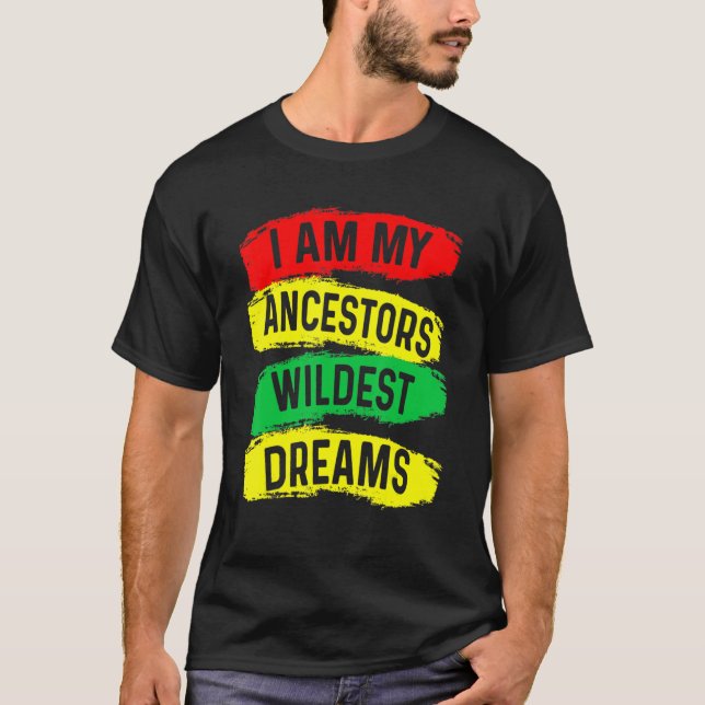 Camiseta Eu Sou Os Meus Ancestrais Sonhos Mais Selvagens Hi (Frente)