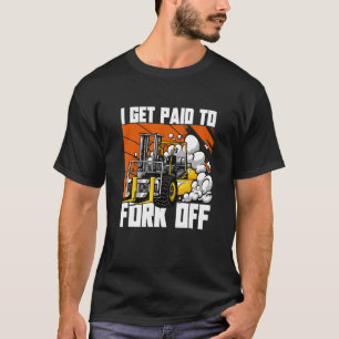 Camiseta Eu sou Pago para Bifurcar Operador de Empilhadeira