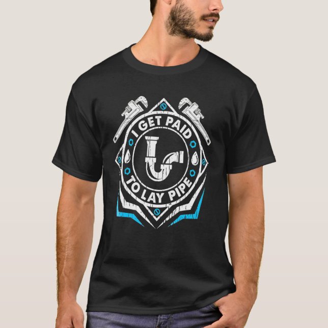 Camiseta Eu Sou Pago Para Lay Pipe Plumber (Frente)