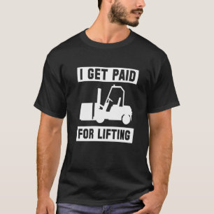 Camiseta Eu Sou Pago Para Levantar O Prêmio De Motorista De