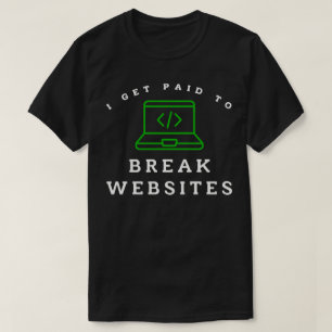 Camiseta Eu Sou Pago Para Quebrar Sites