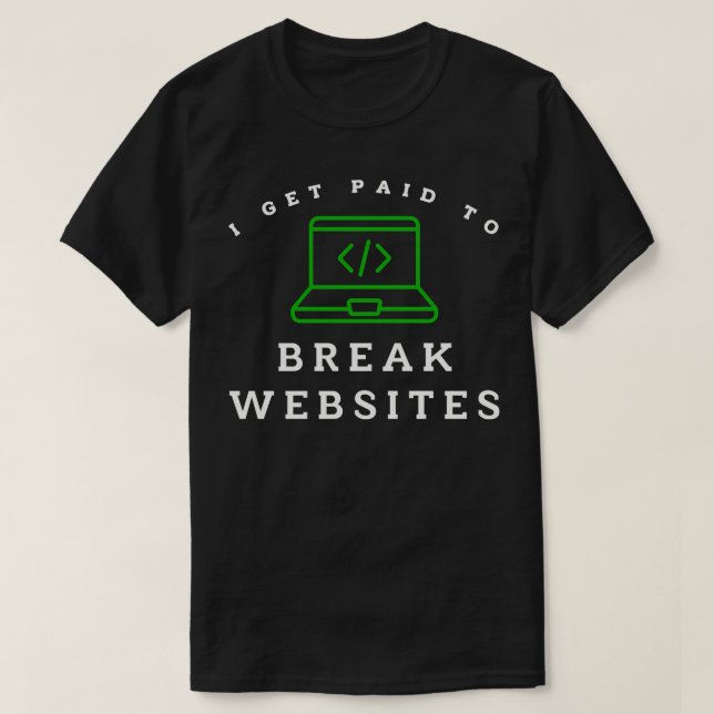 Camiseta Eu Sou Pago Para Quebrar Sites (Frente do Design)