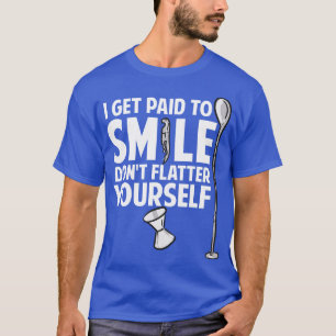 Camiseta Eu Sou Pago Para Sorrir, Não Dar A Última De Sua B