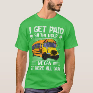 Camiseta Eu Sou Pago Por Hora Podemos Ficar Aqui o Dia Todo