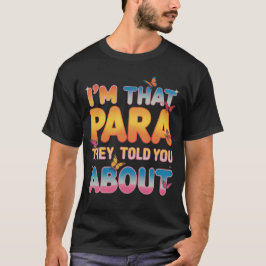 Camiseta Eu Sou Paraprofissional Que Te Disseram.