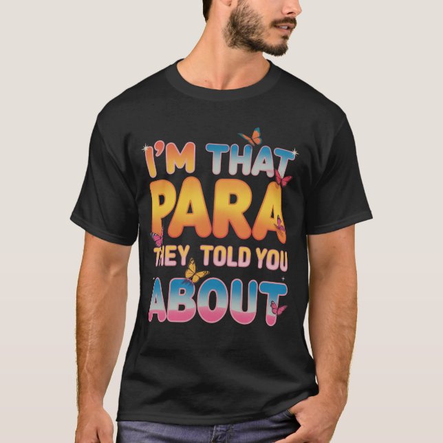 Camiseta Eu Sou Paraprofissional Que Te Disseram. (Frente)