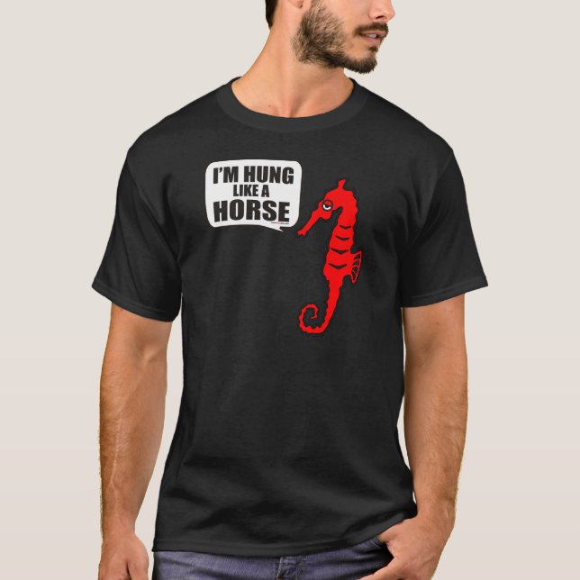 Camiseta Eu SOU PENDURADO COMO UM CAVALO (Frente)