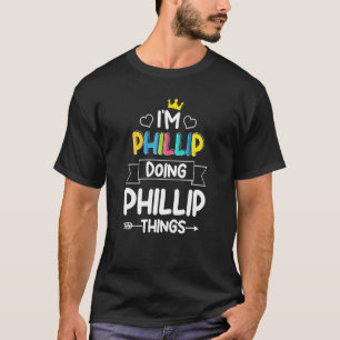 Camiseta EU SOU PHILLIP FAZENDO O PHILLIP COISAS Aniversári