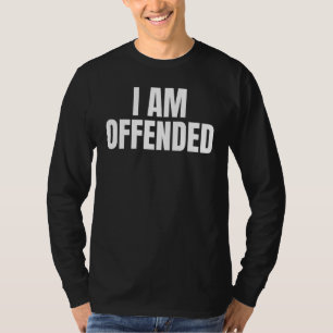Camiseta Eu Sou Político Ofendido De Legal Humor Seco E Irr
