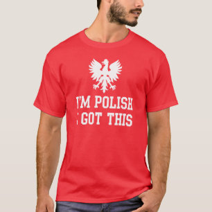 Camiseta Eu sou polonês que eu obtive este t-shirt
