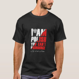 Camiseta Eu sou polonês Você não pode anunciar meu Sobrenom