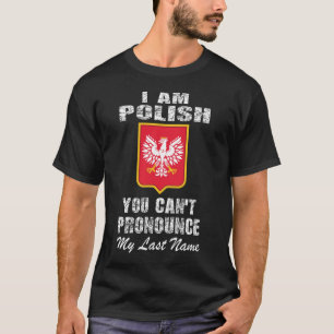 Camiseta Eu Sou Polonês Você Não Pode Pronunciar Meu Sobren