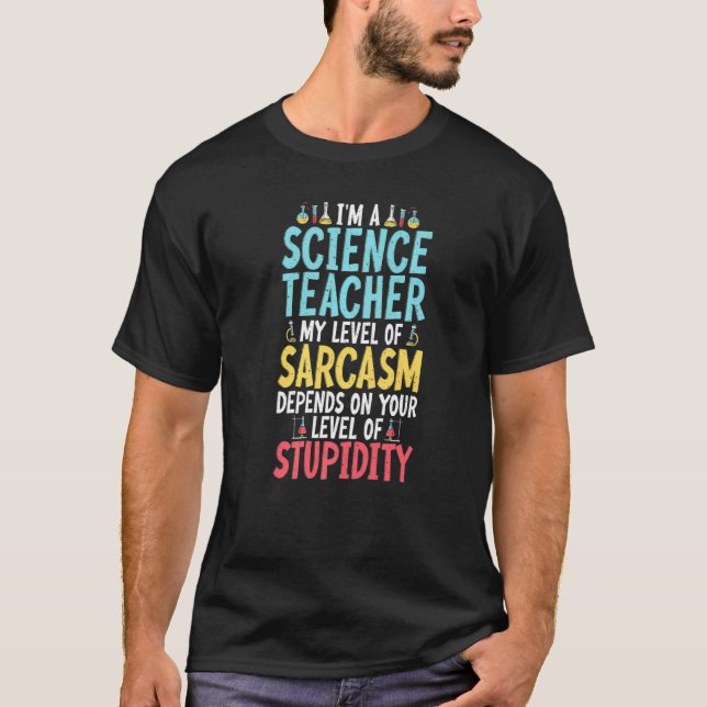 Camiseta Eu sou professor de ciência Meu sarcasmo depende d (Frente)