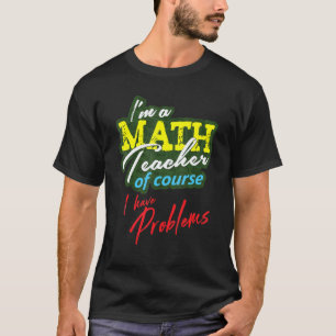 Camiseta Eu Sou Professor De Matemática Claro Que Tenho Pro