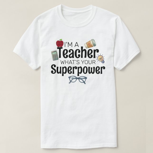 Camiseta Eu Sou Professor, Qual É Seu Superpoder (Frente do Design)