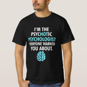 Camiseta Eu Sou Psicólogo Psicótico