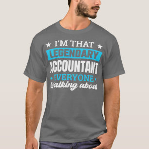 Camiseta Eu Sou Que O Lendário Contabilista Está Falando Co