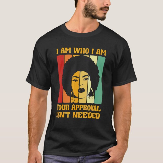 Camiseta Eu Sou Quem Eu Sou Sua Aprovação Não É Necessário  (Frente)