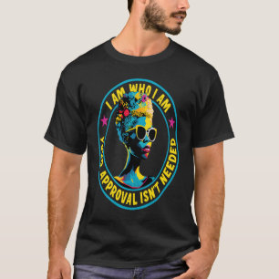 Camiseta Eu Sou Quem Sou Sua Aprovação Não é Necessária 1