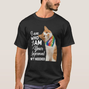 Camiseta Eu Sou Quem Sou Sua Aprovação Não É Necessária Gat