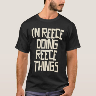 Camiseta Eu sou Reece fazendo coisas do Reece