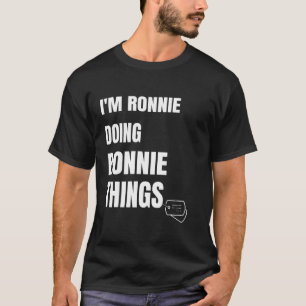 Camiseta Eu Sou Ronnie Fazendo Ronnie Coisas Personalizadas