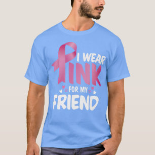 Camiseta Eu Sou Rosa Para A Consciência Do Meu Amigo Cancer