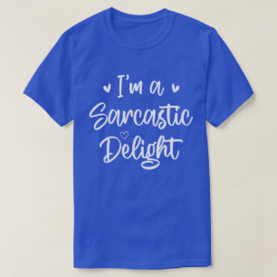 Camiseta Eu sou Sarcástico delicioso Sarcasmo com uma citaç