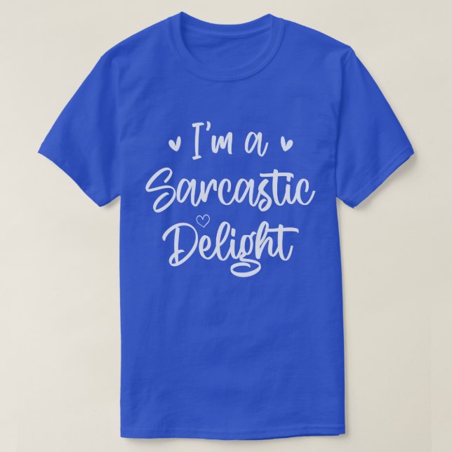 Camiseta Eu sou Sarcástico delicioso Sarcasmo com uma citaç (Frente do Design)