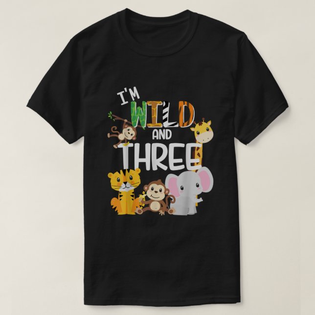 Camiseta Eu sou Selvagem e Três Tema Zoológico Aniversário  (Frente do Design)