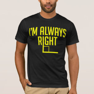 Camiseta Eu sou sempre ângulo direito