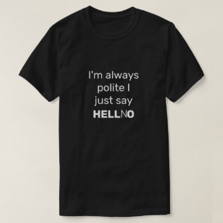 Camiseta Eu sou sempre educado em T-Shirt