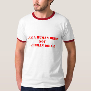Camiseta Eu sou ser do ser humano não fazer humano!