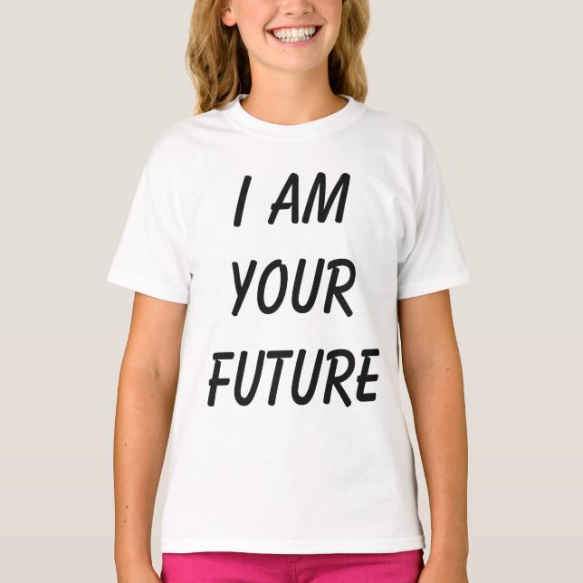 Camiseta Eu sou seu futuro Slogan de Tipografia (Frente)