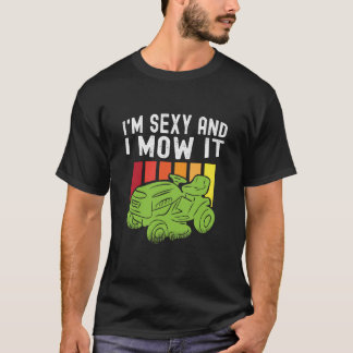 Camiseta Eu sou sexy, e eu me sinto engraçado com o relvado