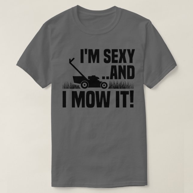 Camiseta Eu sou sexy e eu o molho lendo preparando jardinag (Frente do Design)