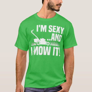 Camiseta Eu sou sexy e eu o molho lendo preparando jardinag