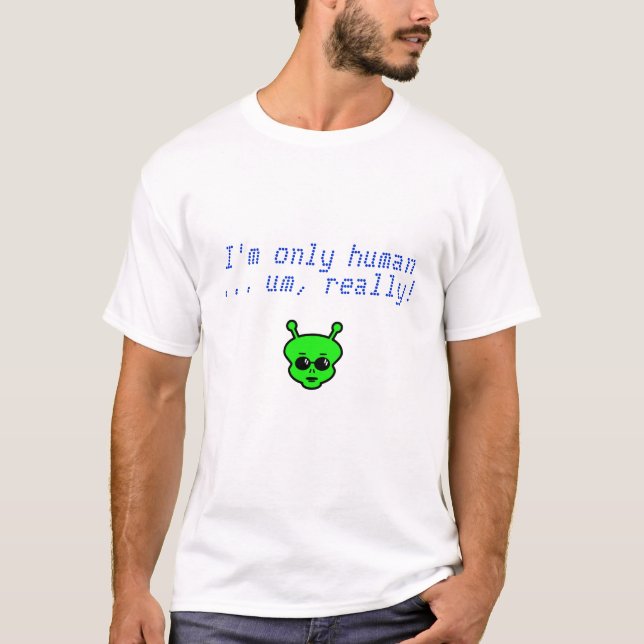 Camiseta Eu sou somente humano… um, realmente! (Frente)