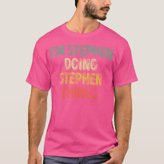 Camiseta Eu Sou Stephen Fazendo Stephen Coisas Shirt Person