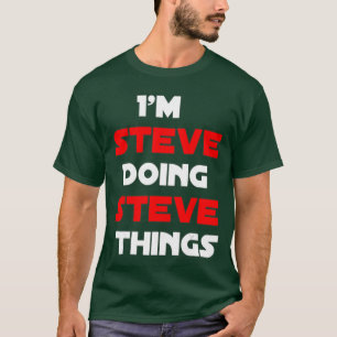 Camiseta Eu sou Steve fazendo coisas de Steve Citações de N