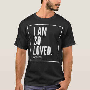 Camiseta Eu Sou Tão Amado, John 316 Escritura De Bíblia C
